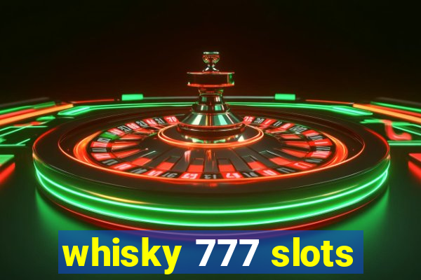 whisky 777 slots